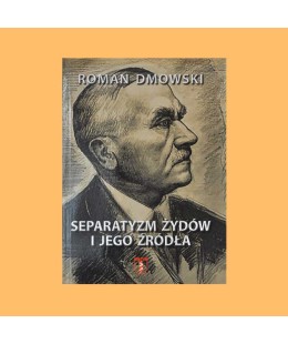Roman Dmowski, Separatyzm Żydów i jego źródła