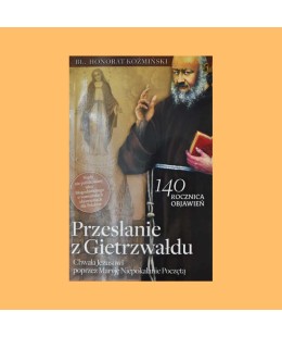 bł. Honorat Koźmiński, Przesłanie z Gietrzwałdu