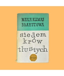 Maria Klimas-Błahutowa, Siedem krów tłustych