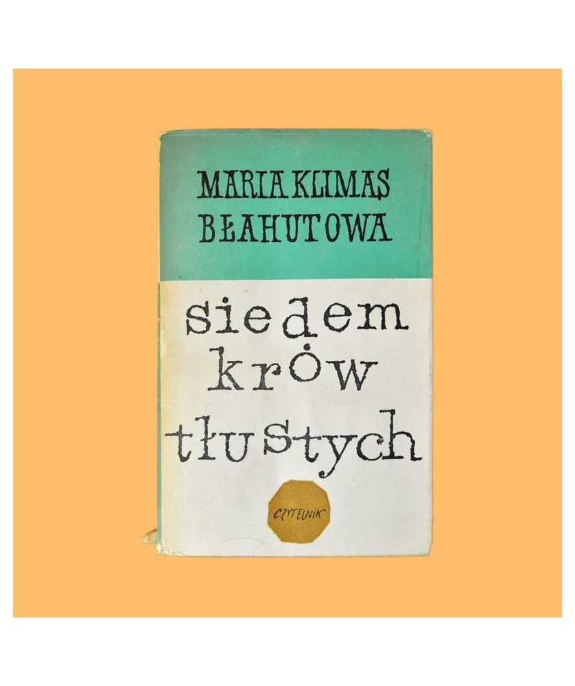 Maria Klimas-Błahutowa, Siedem krów tłustych