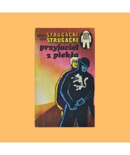 Arkadij Strugacki, Boris Strugacki, Przyjaciel z piekła
