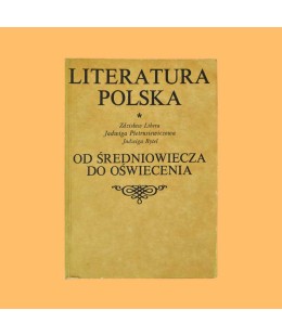 Zdzisław Libera, Jadwiga Pietrusiewiczowa, Jadwiga Rytel, Literatura Polska od średniowiecza do oświecenia