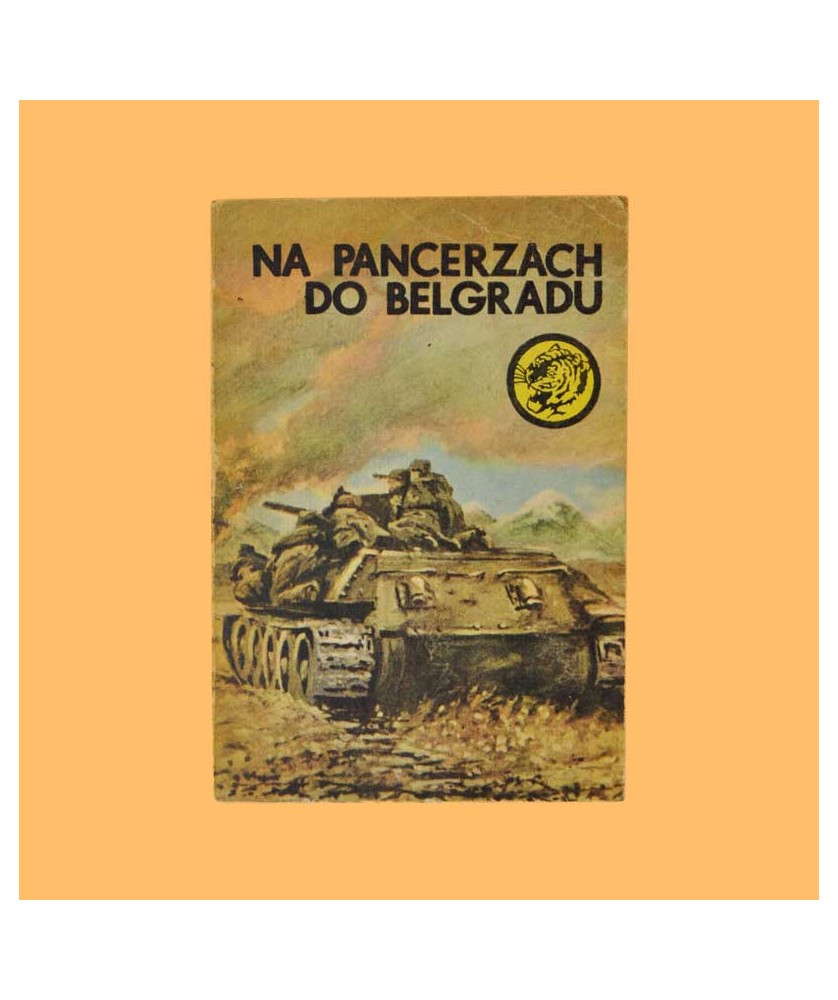 Karol Szeląg, Na pancerzach do Belgradu