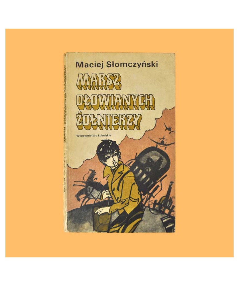 Maciej Słomczyński, Marsz ołowianych żołnierzy