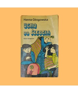 Hanna Ożogowska, Ucho od śledzia