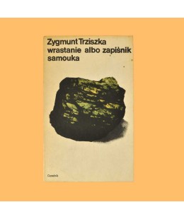 Zygmunt Trziszka, Wrastanie albo zapiśnik samouka