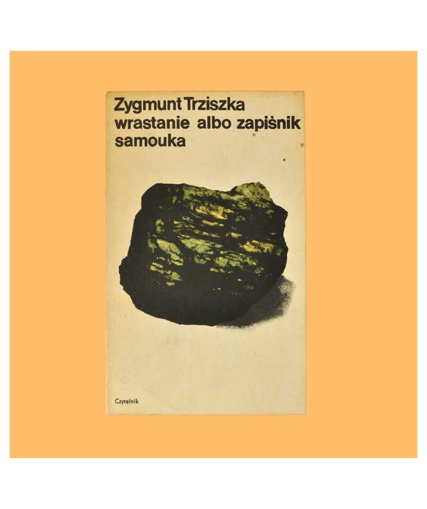 Zygmunt Trziszka, Wrastanie albo zapiśnik samouka