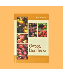 Bielowski Artur, Owoce, które leczą