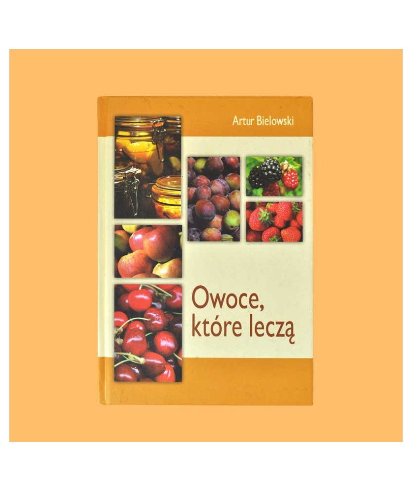 Bielowski Artur, Owoce, które leczą