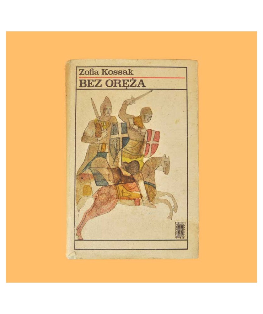 Kossak Zofia, Bez oręża