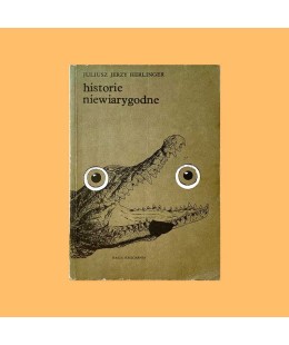 Juliusz Jerzy Herlinger, Historie niewiarygodne