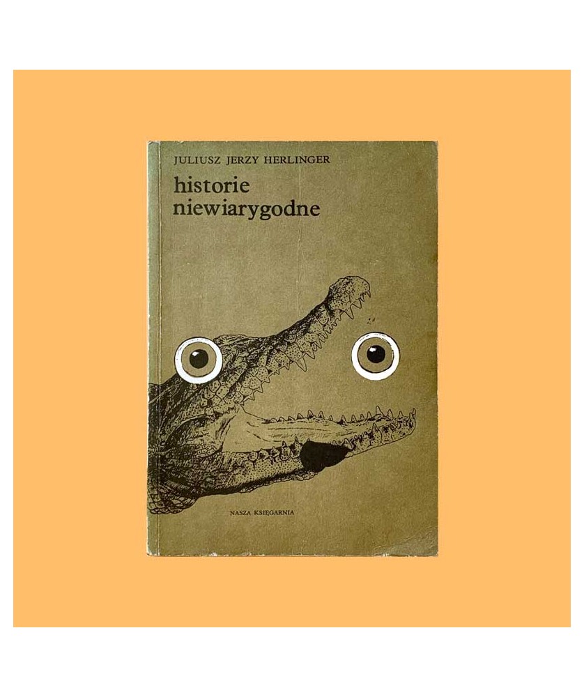 Juliusz Jerzy Herlinger, Historie niewiarygodne