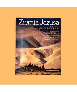 Adam Bujak, Ziemia Jezusa. List i poemat Jana Pawła II. Wędrówka do miejsc świętych
