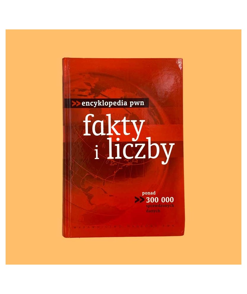 Encyklopedia PWN. Fakty i liczby Encyklopedia PWN. Fakty i liczby