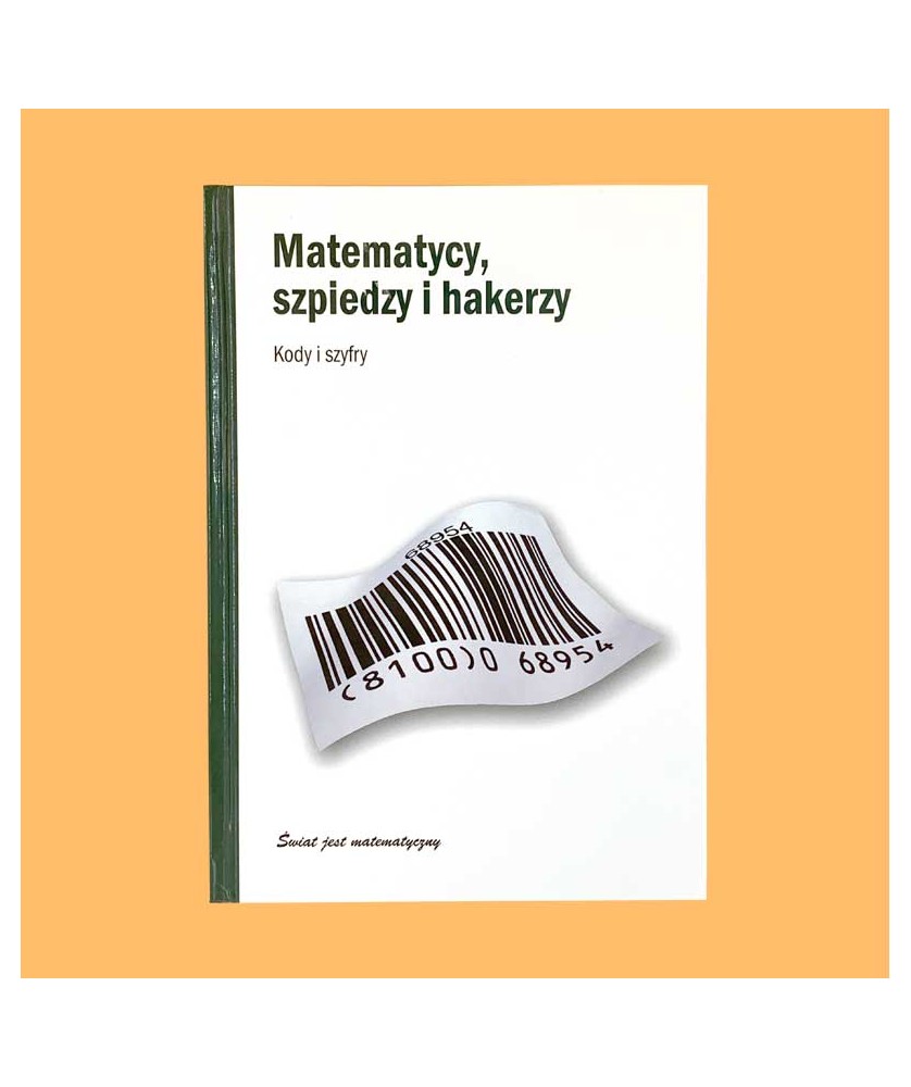 Joan Gómes, Matematycy, szpiedzy i hakerzy. Kody i szyfry Joan Gómes, Matematycy, szpiedzy i hakerzy. Kody i szyfry