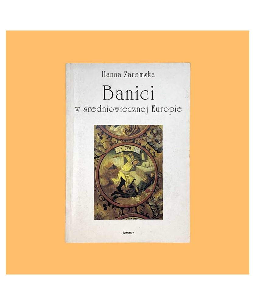 Hanna Zaremska, Banici w średniowiecznej Europie Hanna Zaremska, Banici w średniowiecznej Europie