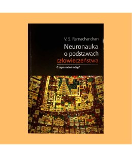 Vilayanur S. Ramachandran, Neuronauka o podstawach człowieczeństwa