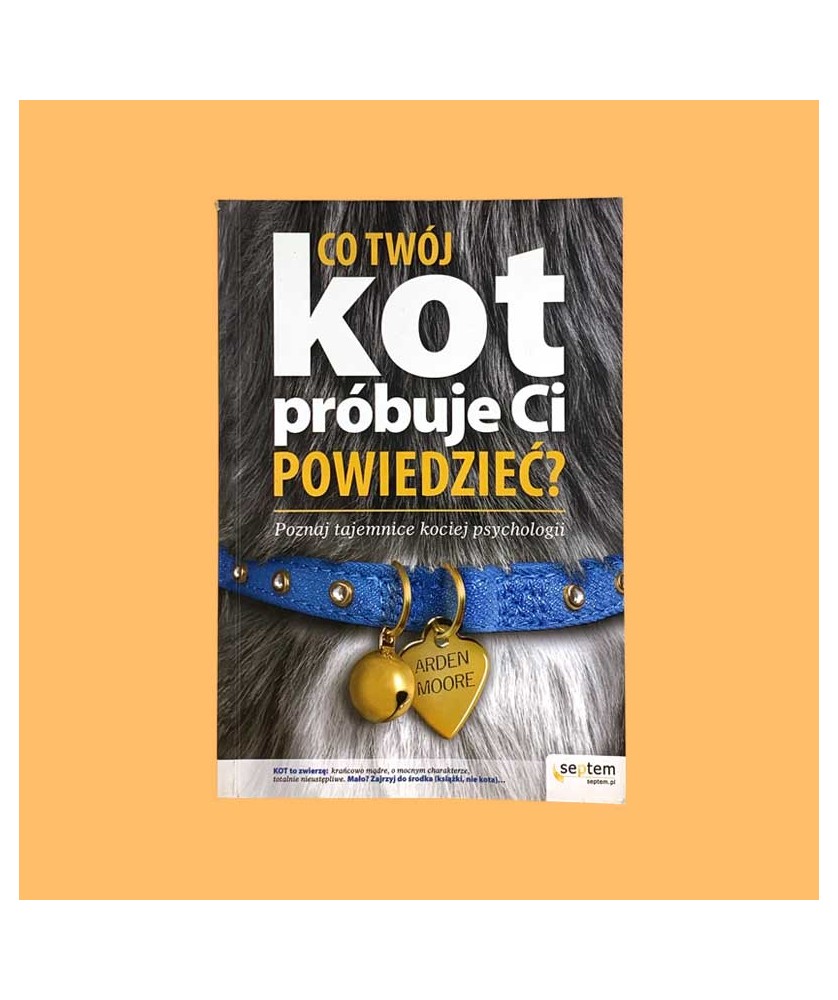 Arden Moore, Co twój kot próbuje ci powiedzieć?
