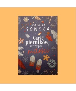 Natalia Sońska, Garść pierników, szczypta miłości
