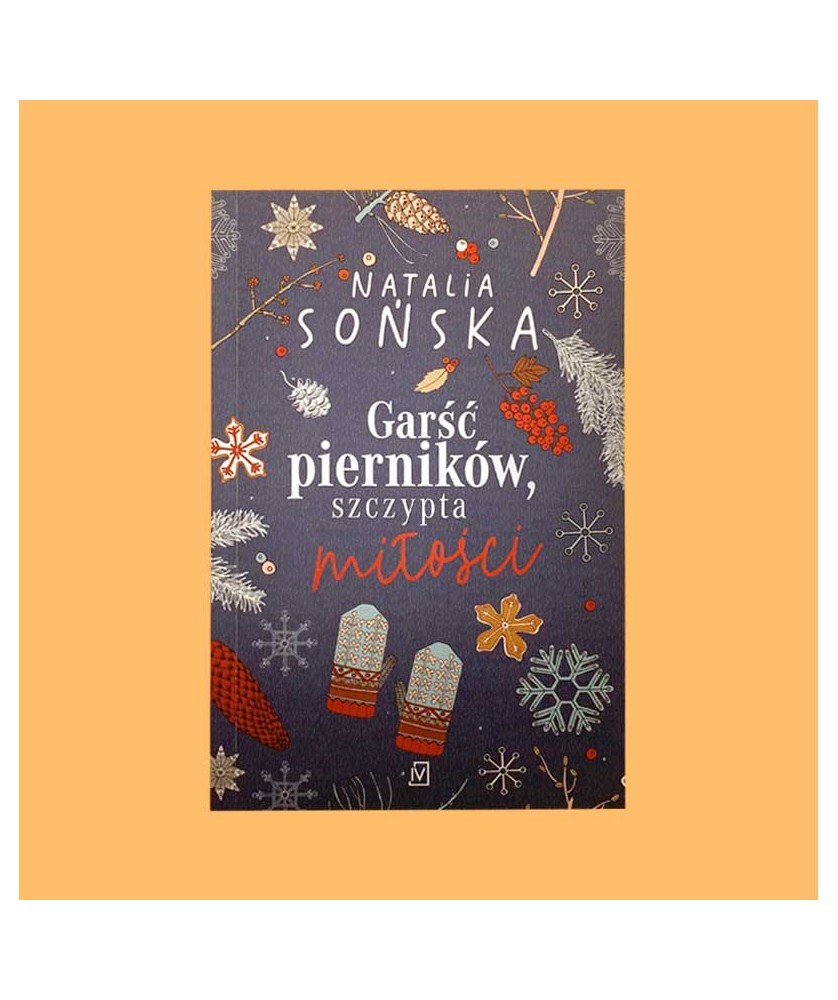 Natalia Sońska, Garść pierników, szczypta miłości