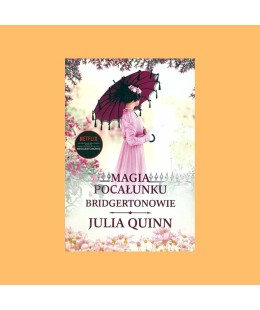 Julia Quinn, Magia pocałunku. Bridgertonowie