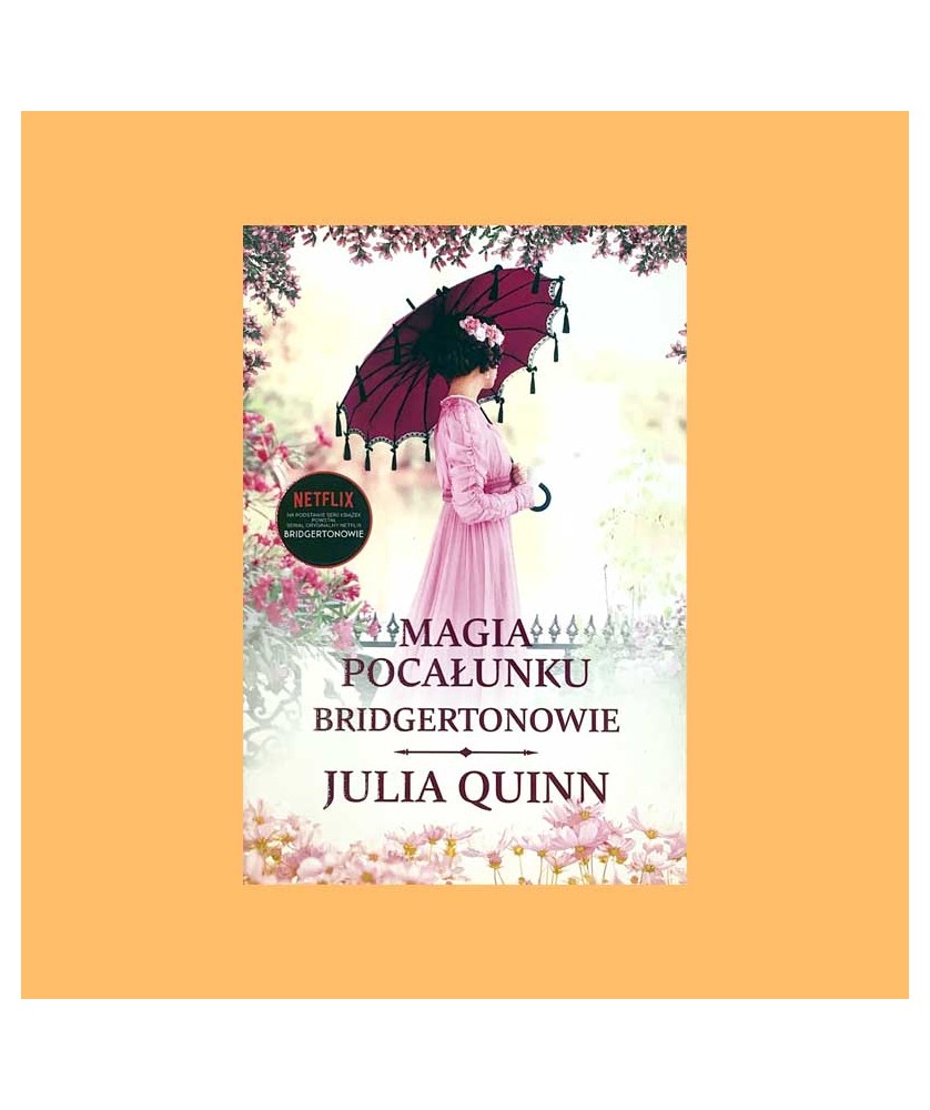 Julia Quinn, Magia pocałunku. Bridgertonowie