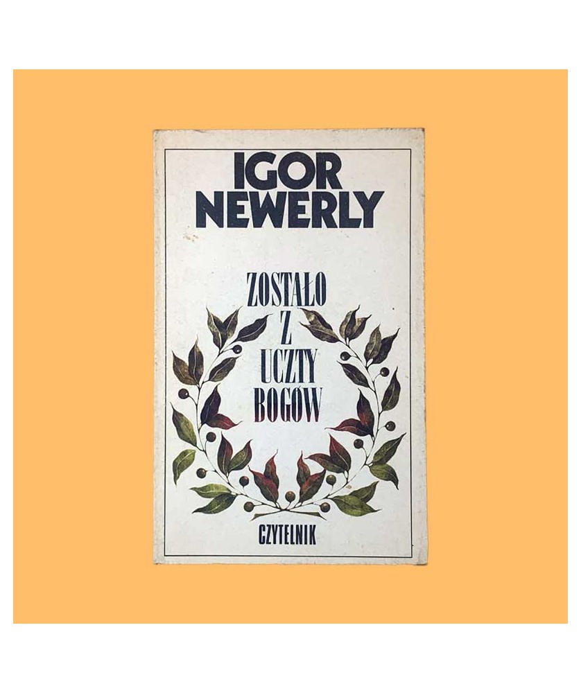 Igor Newerly, Zostało z uczty bogów