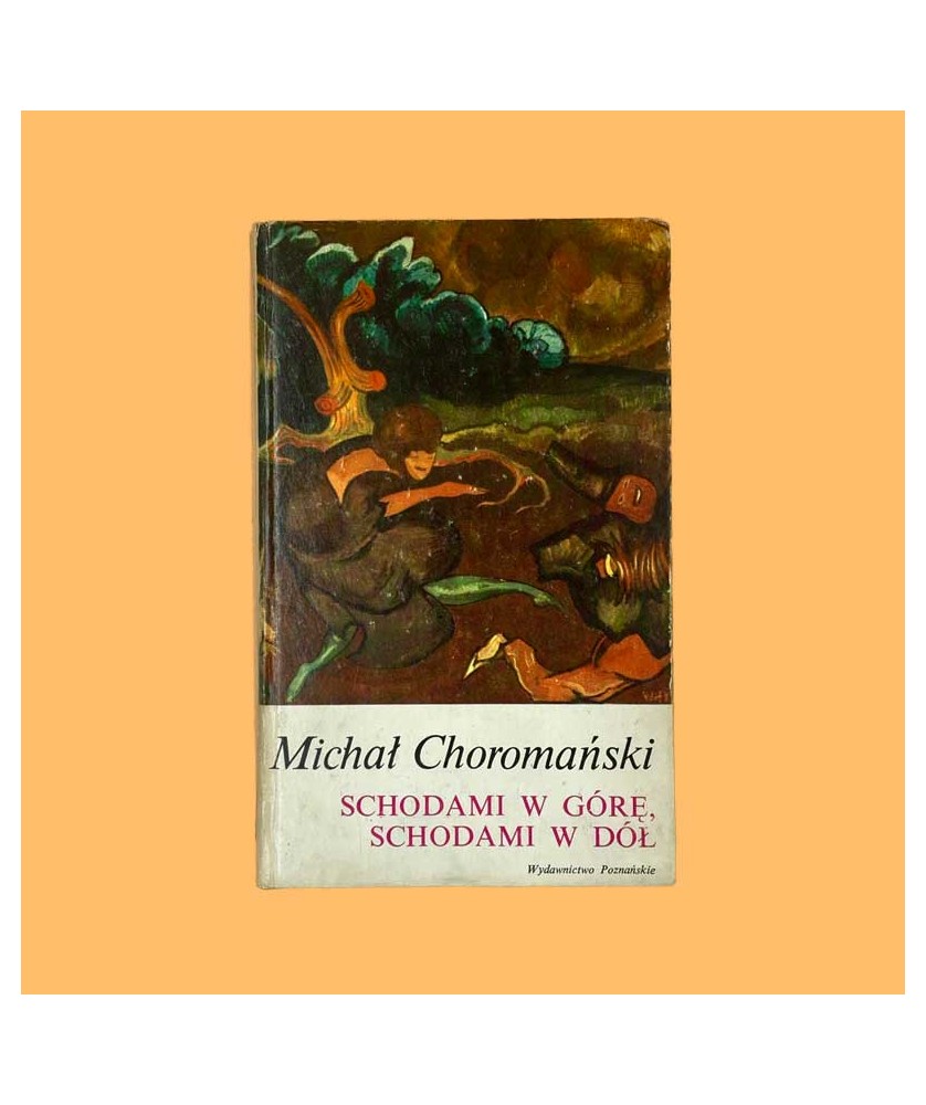 Michał Choromański, Schodami w górę, schodami w dół Michał Choromański, Schodami w górę, schodami w dół