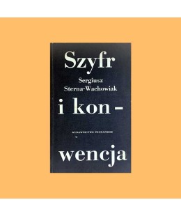 Sergiusz Sterna-Wachowiak, Szyfr i konwencja