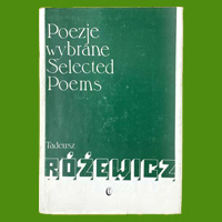 Tadeusz Różewicz, Poezje wybrane/Selected Poems