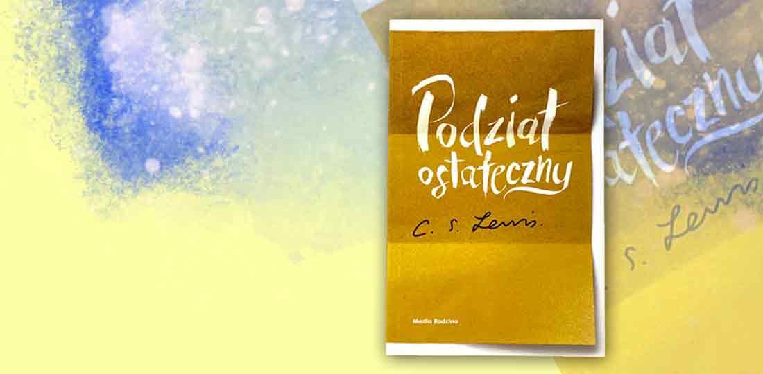 Clive Staples Lewis, Podział ostateczny