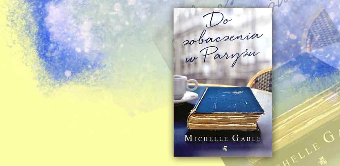 Michelle Gable, Do zobaczenia w Paryżu