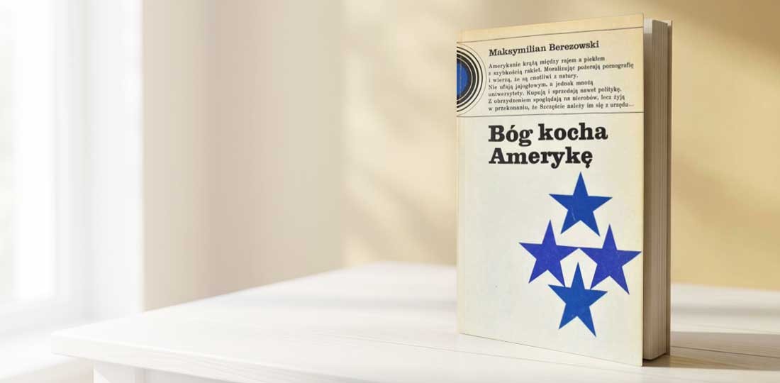 Maksymilian Berezowski, Bóg kocha Amerykę