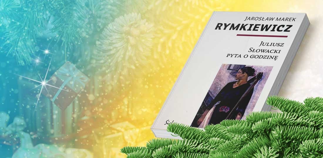 Jarosław Marek Rymkiewicz, Juliusz Słowacki pyta o godzinę