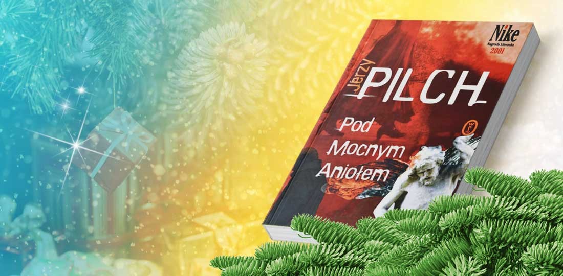 Jerzy Pilch, Pod Mocnym Aniołem
