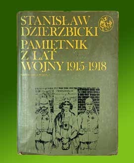 Baner Stanisław Dzierzbicki, Pamiętnik z lat wojny 1915-1918