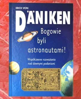 Erich von Däniken, Bogowie byli astronautami! Erich von Däniken, Bogowie byli astronautami!