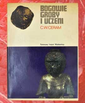 C. W. Ceram, Bogowie groby i uczeni C. W. Ceram, Bogowie groby i uczeni