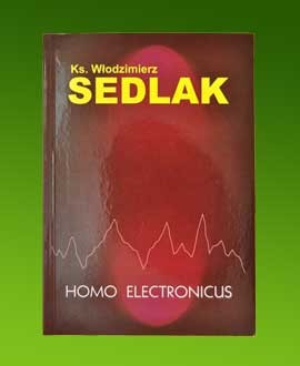 Ks. Włodzimierz Sedlak, Homo electronicus